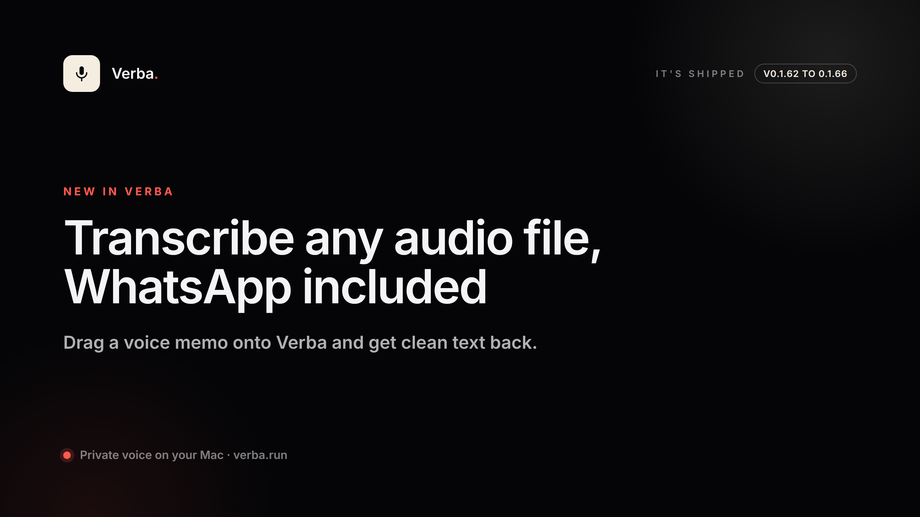 You can now drag and drop audio files, including WhatsApp voice notes, into Verba for transcription