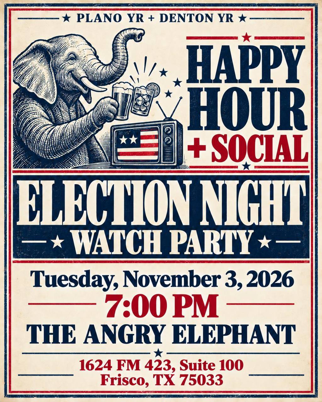 Plano YR + Denton YR Election Night Watch Party, Tuesday, November 3, 2026, at 7:00 PM at The Angry Elephant, 1624 FM 423, Suite 100, Frisco, TX 75033. Vintage patriotic poster with an elephant, drinks, and a television.